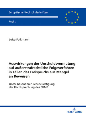 cover image of Auswirkungen der Unschuldsvermutung auf außerstrafrechtliche Folgeverfahren in Faellen des Freispruchs aus Mangel an Beweisen